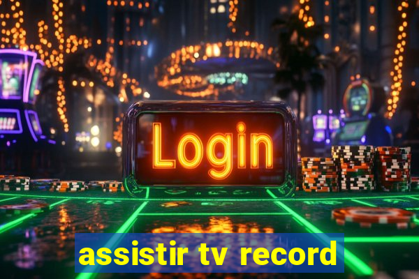 assistir tv record